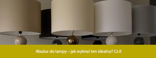 Abażur do lampy – jak wybrać ten idealny? Cz.II
