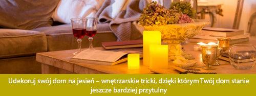 Udekoruj swój dom na jesień – wnętrzarskie tricki, dzięki którym Twój dom stanie jeszcze bardziej przytulny.