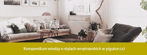 Kompendium wiedzy o stylach wnętrzarskich w pigułce cz.I