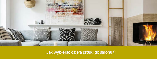 Jak wybierać dzieła sztuki do salonu?