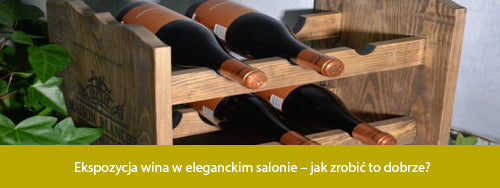 Ekspozycja wina w eleganckim salonie – jak zrobić to dobrze?