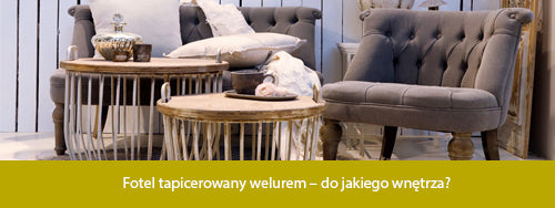 Fotel tapicerowany welurem – do jakiego wnętrza?