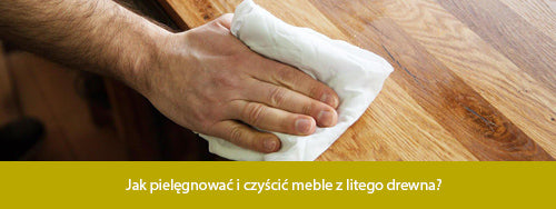 Jak pielęgnować i czyścić meble z drewna