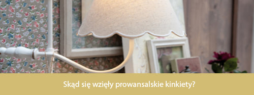 Skąd się wzięły prowansalskie kinkiety?