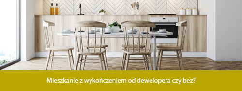 Mieszkanie z wykończeniem od dewelopera czy bez?
