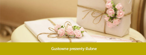 Gustowne prezenty ślubne